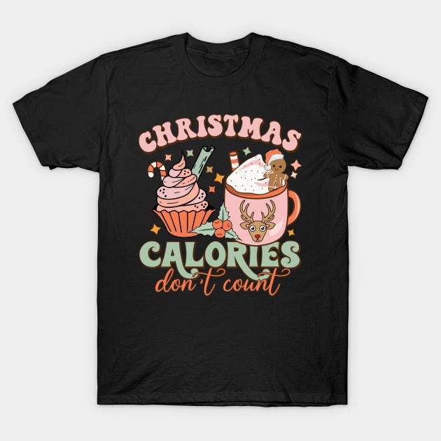 Christmas Calories Don't Count Funny Cupcake Hot Cocoa Lover Gift T-Shirt by BadDesignCo